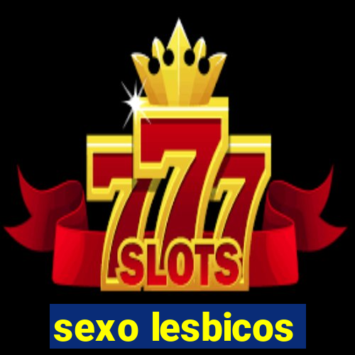 sexo lesbicos